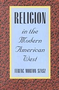 Religion in the Modern American West (Paperback)