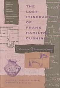 The Lost Itinerary of Frank Hamilton Cushing (Hardcover)