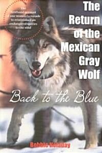 Return of the Mexican Gray Wolf: Back to the Blue (Paperback)
