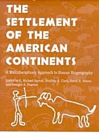 The Settlement of the American Continents: A Multidisciplinary Approach to Human Biogeography (Hardcover)