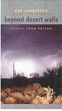 Beyond Desert Walls: Essays from Prison (Hardcover)