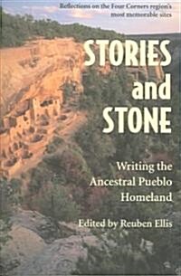 Stories and Stone: Writing the Ancestral Pueblo Homeland (Paperback)