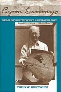 Byron Cummings: Dean of Southwest Archaeology (Hardcover)