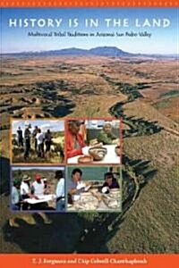 History Is in the Land: Multivocal Tribal Traditions in Arizonas San Pedro Valley (Paperback)