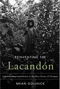 Reinventing the Lacand?: Subaltern Representations in the Rain Forest of Chiapas (Hardcover, 3)