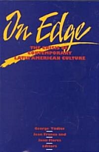 On Edge: The Crisis of Contemporary Latin American Culture Volume 4 (Paperback)