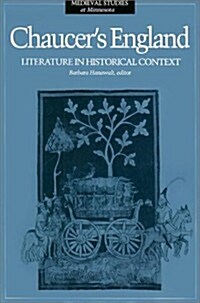 Chaucers England: Literature in Historical Context Volume 4 (Paperback)