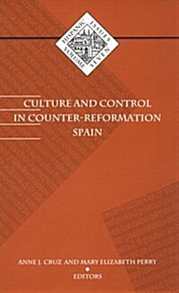 Culture and Control in Counter-Reformation Spain: Volume 7 (Paperback)