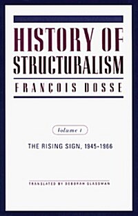 History of Structuralism: Volume 1: The Rising Sign, 1945-1966 Volume 8 (Paperback)