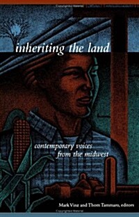 Inheriting the Land: Contemporary Voices from the Midwest (Paperback)