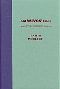 Old Wives Tales and Other Womens Stories (Hardcover)