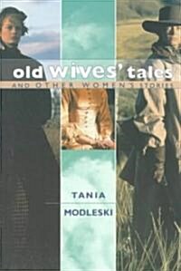 Old Wives Tales and Other Womens Stories (Paperback, 1979)