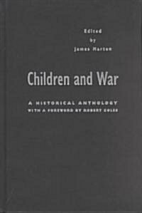 Children and War: A Historical Anthology (Hardcover)