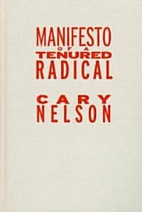 Manifesto of a Tenured Radical (Hardcover)