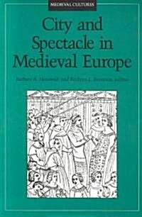 City and Spectacle in Medieval Europe: Volume 6 (Paperback)