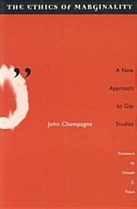 Ethics of Marginality: A New Approach to Gay Studies (Paperback)