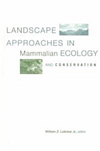 Landscape Approaches in Mammalian Ecology and Conservation (Hardcover)