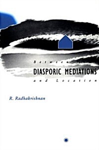 Diasporic Mediations: Between Home and Location (Paperback)