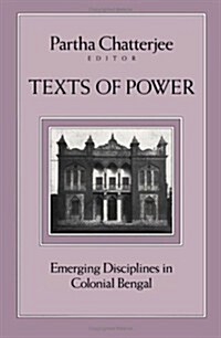 Texts of Power: Emerging Disciplines in Colonial Bengal (Paperback)