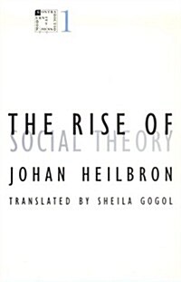Rise of Social Theory (Paperback)