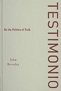 Testimonio: On the Politics of Truth (Hardcover)