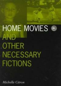 Home movies and other necessary fictions