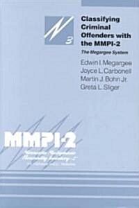 Classifying Criminal Offenders with the MMPI-2: The Megargee System (Hardcover)