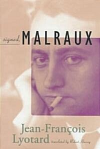 Signed, Malraux (Hardcover)