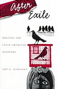 After Exile: Writing the Latin American Diaspora (Paperback)