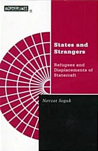 States and Strangers: Refugees and Displacements of Statecraft Volume 11 (Paperback)