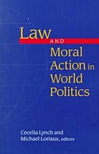 Law and Moral Action in World Politics (Paperback)