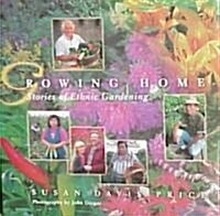 Growing Home: Stories of Ethnic Gardening (Hardcover)