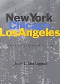 New York, Chicago, Los Angeles: Americas Global Cities (Paperback)