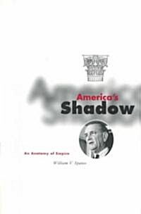 Americas Shadow: An Anatomy of Empire (Paperback)