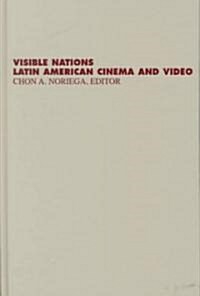 Visible Nations: Latin American Cinema and Video (Hardcover)