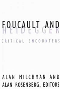 Foucault and Heidegger: Critical Encounters Volume 16 (Paperback)