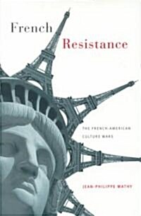 French Resistance: The French-American Culture Wars (Hardcover)