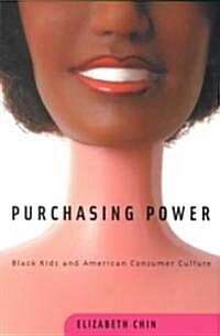 Purchasing Power: Black Kids and American Consumer Culture (Paperback)