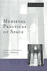 Medieval Practices of Space: Volume 23 (Paperback)