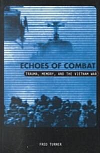 Echoes of Combat: Trauma, Memory, and the Vietnam War (Paperback)
