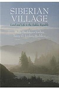 Siberian Village: Land and Life in the Sakha Republic (Paperback)