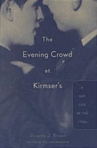 Evening Crowd at Kirmsers: A Gay Life in the 1940s (Hardcover)
