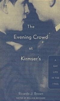 Evening Crowd at Kirmsers: A Gay Life in the 1940s (Paperback)