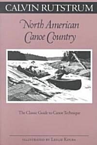 North American Canoe Country: The Classic Guide to Canoe Technique (Paperback, Univ of Minneso)