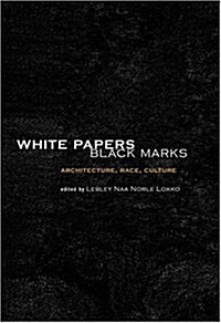 White Papers, Black Marks: Architecture, Race, Culture (Paperback)