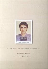 Wrong Man: A True Story of Innocence on Death Row (Hardcover)