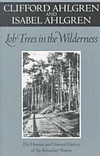 Lob Trees in the Wilderness: The Human and Natural History of the Boundary Waters (Paperback)
