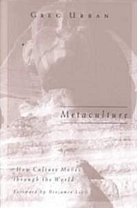 Metaculture: How Culture Moves Through the World Volume 8 (Paperback)