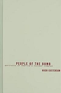 People of the Bomb: Portraits of Americas Nuclear Complex (Hardcover)