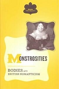 Monstrosities: Bodies and British Romanticism (Paperback)